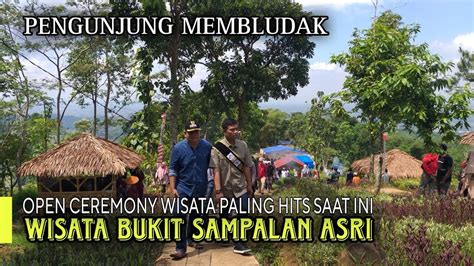 Membludak Wisata Bukit Sampalan Asri Resmi Di Buka Kini Jadi