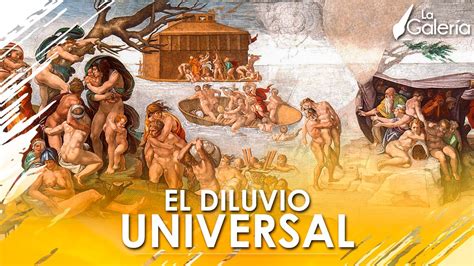 El Diluvio Universal de Miguel Ángel Historia del Arte La Galería