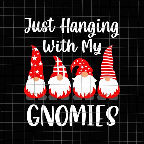 Just Hanging With My Gnomies Svg Christmas Gnomies Svg Etsy