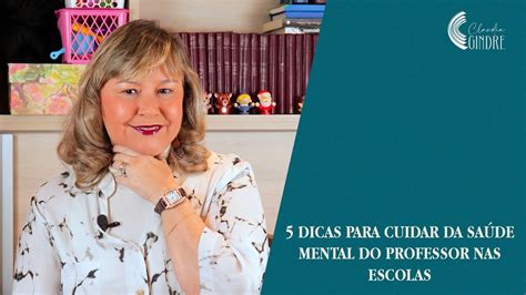 5 Dicas Para Cuidar Da Saúde Mental Do Professor Nas Escolas Youtube