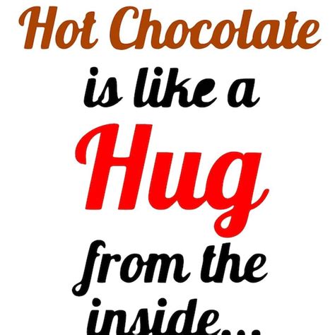 Hot Chocolate Is Like A Hug From The Inside Svg Etsy Ireland