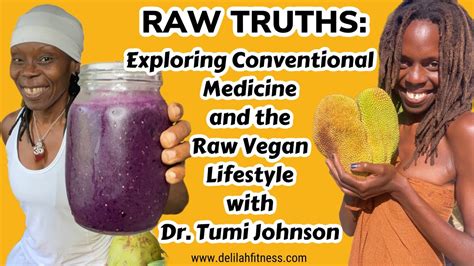 Exploring Conventional Medicine The Raw Vegan Lifestyle With Dr Tumi