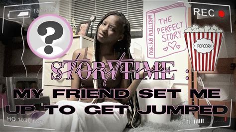 My “friend” Set Me Up To Get Jumped Storytime Youtube