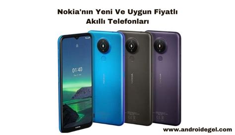 Nokianın Yeni Ve Uygun Fiyatlı Akıllı Telefonları 2023 Androidegel