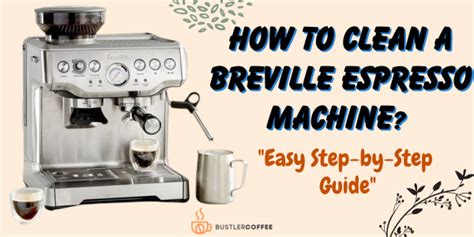 How To Clean Descale A Breville Espresso Machine Bustler Coffee