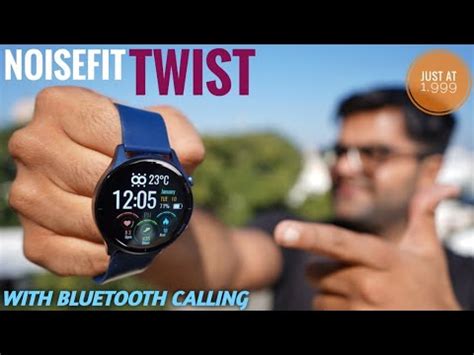 Noise Noisefit Twist Smartwatch With Round Display Bluetooth Calling