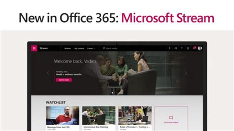 Microsoft Stream Launched For Office 365 Enterprise Customers