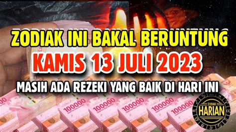 ZODIAK YANG BERUNTUNG HARI KAMIS 13 JULI 2023 LENGKAP DAN AKURAT YouTube