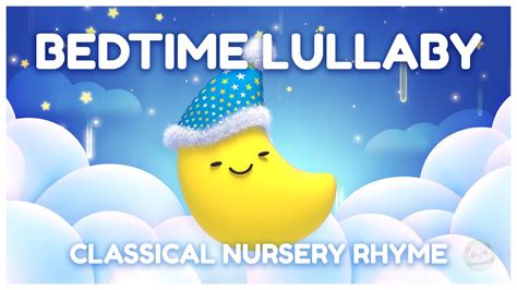 😴 Bedtime Lullaby 🛏️ Classical Nursery Rhymes For Babies 👶 Baby Sleep