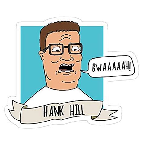 Hank Hill Bwah Hank Hill Decal Sticker Sticker Graphic