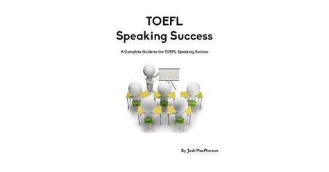 Toefl Speaking Success A Complete Guide To The Toefl Speaking Section