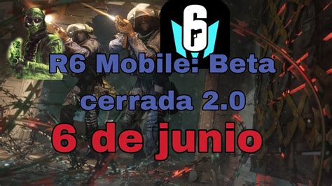 Rainbow Six Mobile Nueva Beta De Junio Youtube