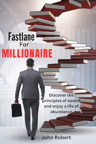 The Fastlane For Millionaire: Discover The Principles Of Wealth And ...