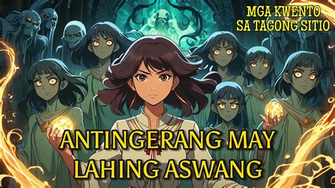 Antingerang May Lahing Aswang Kwentong Aswang True Story Youtube