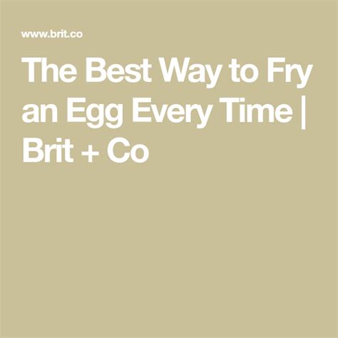 The Best Way To Fry An Egg Every Time Fried Egg Ways To Cook Eggs Fries