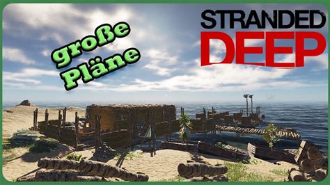 große Reise vorbereiten Stranded Deep 027 YouTube