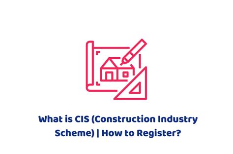 What Is CIS Construction Industry Scheme How To Register