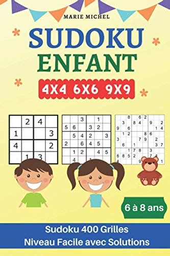 SUDOKU Enfant 6 8 Ans Sudoku 400 Grilles 4x4 6x6 9x9 Niveau Facile