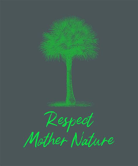 Respect Mother Nature Poster Painting By Palmer Matilda Fine Art America