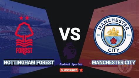 Nottingham Forest Vs Manchester City Highlights Premier League 2023