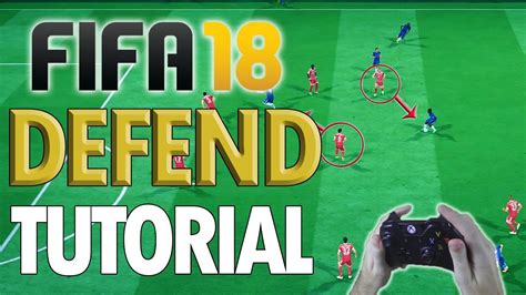 How To Defend In Fifa 18 Fifa 18 Advanced Defending Tutorial Easy