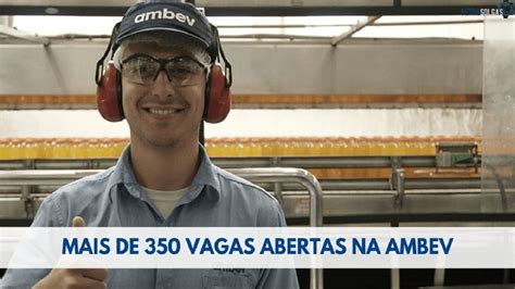 Ambev Abre Mais De Vagas E Sem Experi Ncia Para Pessoas De Todo