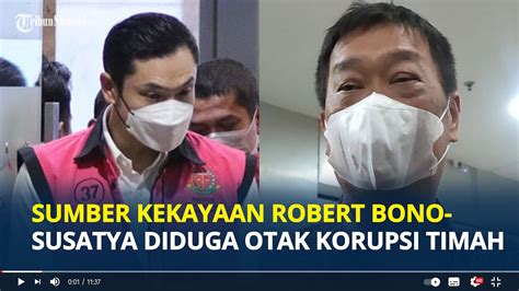 Sumber Kekayaan Rbs Atau Robert Bonosusatya Diduga Otak Kasus Korupsi