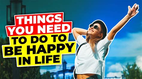 Critical Things You Need To Do To Be Happy In Life Youtube