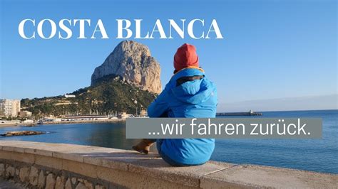 Wir M Ssen Zur Ck Road Trip Durch Spanien Zwischenstopp In Calpe