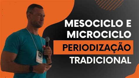 O Mesociclo E O Microciclo No Modelo De Periodiza O Tradicional Youtube