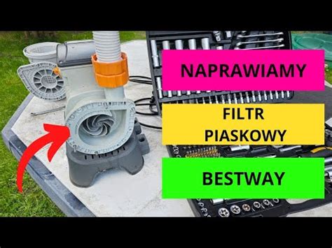 Przecieka Filtr Piaskowy Do Basenu Bestway Naprawa Youtube