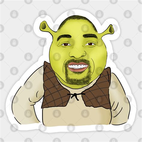 Will Smith is Shrek Meme - Will Smith Meme - Sticker | TeePublic