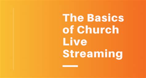 Live Streaming Basics For Churches Telestream Blog