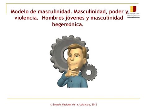 Enj 300 Modelo De Masculinidad Masculinidad Poder Y Violencia Hom