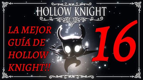 La MEJOR GUÍA de HOLLOW KNIGHT Ep 16 JEFE FINAL YouTube