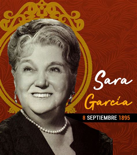 8 De Septiembre De 1895 Nace Sara García Imer