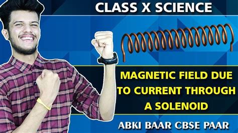 Magnetic Field Due To Current Through A Solenoid Class 10 Science Chapter 13 By Santosh Bhatt