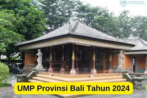 UPDATE UMP 2024 PROVINSI BALI MENINGKAT UPAH MINIMUM YANG DITERIMA