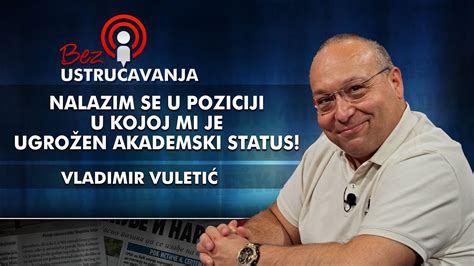 Vladimir Vuleti Nalazim Se U Poziciji U Kojoj Mi Je Ugro En