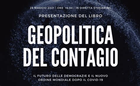 Il Mondo Dopo Il Covid Presentazione Del Libro Geopolitica Del Contagio