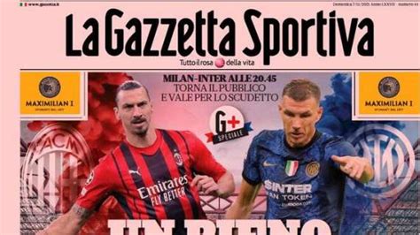 PRIMA PAGINA Gazzetta Apre Con Milan Inter Un Pieno Di Derby