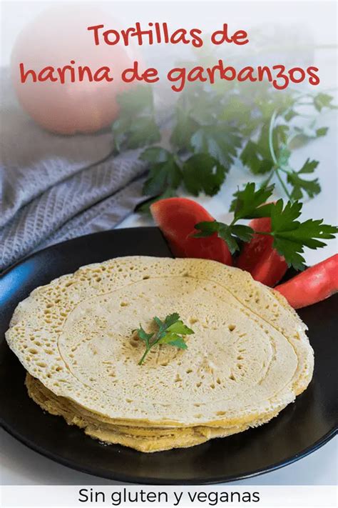 Tortillas Veganas Y Sin Gluten De Harina De Garbanzo