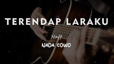 TERENDAP LARAKU NAFF KARAOKE GITAR AKUSTIK NADA COWO MALE