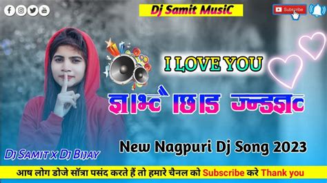 I LOVE YOU KAHO SANAM TUMKO New Nagpuri Dj Song Nagpuri Dj Remix