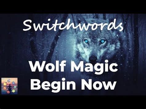 Switchwords - Wolf Magic Begin Now - Remove Obstacles and Manifest ...