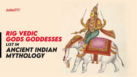 Rig Vedic Gods, Goddesses List in Ancient Indian Mythology