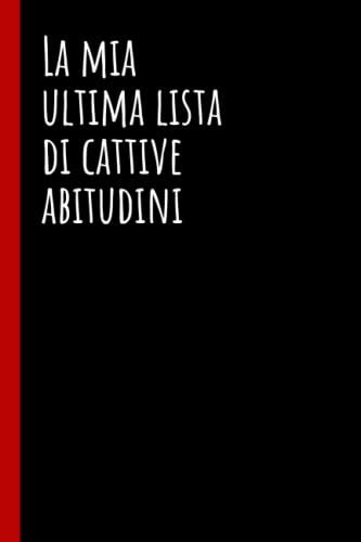 La Mia Ultima Lista Di Cattive Abitudini Quaderno Elegante A Linee Con