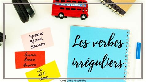 5 Conseils Pour Apprendre Les Verbes Irréguliers En Anglais Chez Chris Resources