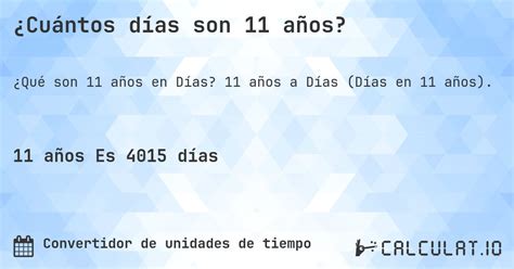 11 Anos São Quantos Dias - ¿Cuántos días son 11 años? - Calculatio