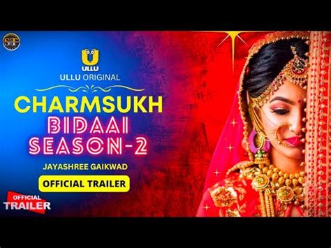 Charmsukh Bidaai Season 2 Official Trailer Ullu Original Jaishree